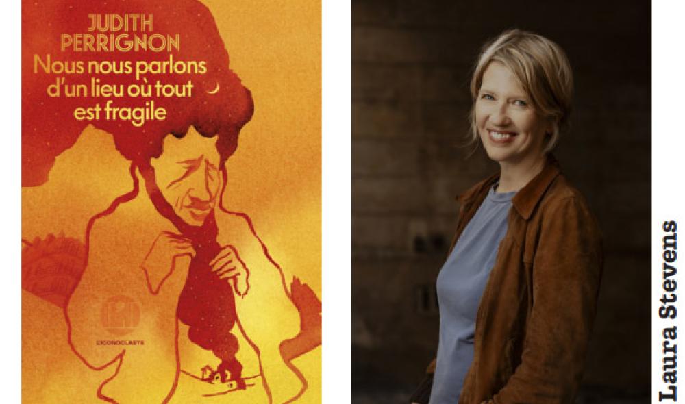 Nous nous parlons d’un  lieu où tout est fragile - Judith Perrignon - L’Iconoclaste